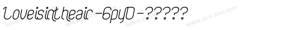 Loveisintheair-6pyD字体转换
