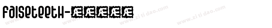 Falseteeth字体转换
