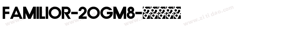 Familior-2OgM8字体转换