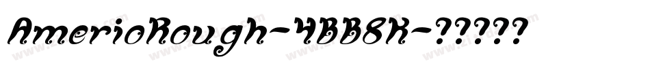 AmerioRough-4BB8K字体转换