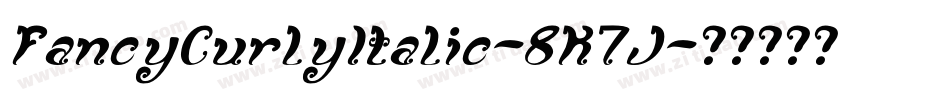 FancyCurlyItalic-8K7J字体转换