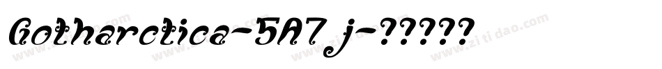 Gotharctica-5A7j字体转换