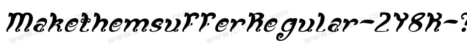 MakethemsufferRegular-2Y8K字体转换