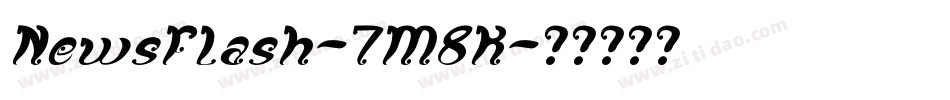 Newsflash-7M8K字体转换