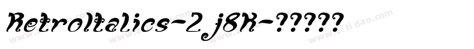 RetroItalics-2j8K字体转换 RetroItalics-2j8K字体转换