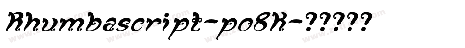 Rhumbascript-po8K字体转换