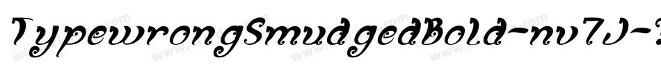 TypewrongSmudgedBold-nv7J字体转换 TypewrongSmudgedBold-nv7J字体转换