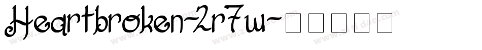 Heartbroken-2r7w字体转换 Heartbroken-2r7w字体转换