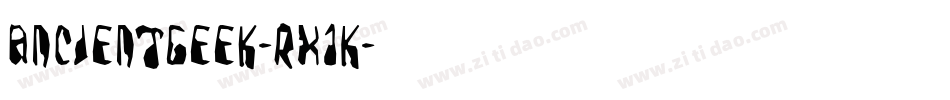 AncientGeek-rx1K字体转换 AncientGeek-rx1K字体转换