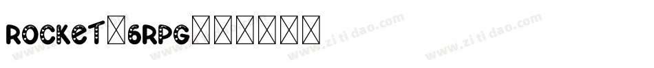 Rocket-6Rpg字体转换