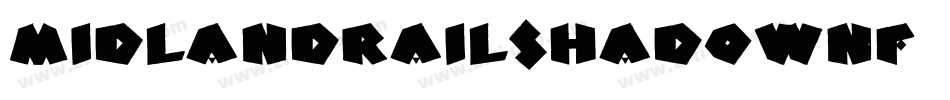 MidlandRailShadowNf-lPyV字体转换