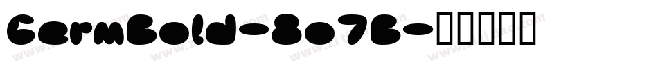 GermBold-8o7B字体转换