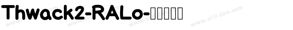 Thwack2-RALo字体转换