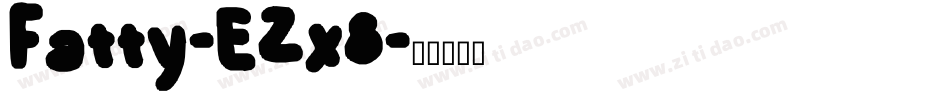 Fatty-EZx8字体转换