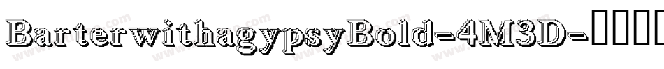 BarterwithagypsyBold-4M3D字体转换
