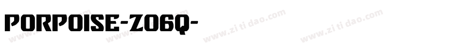 Porpoise-ZO6q字体转换 Porpoise-ZO6q字体转换
