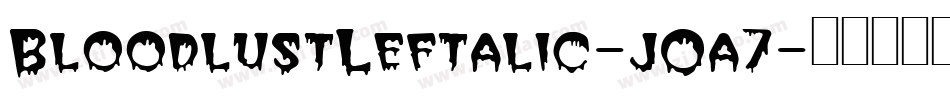 BloodlustLeftalic-jOa7字体转换