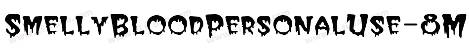 SmellyBloodPersonalUse-8MRL0字体转换