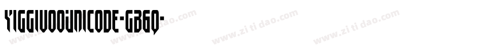 YiggivooUnicode-gB6q字体转换