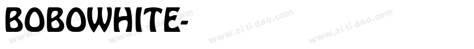 BOBOWHITE字体转换