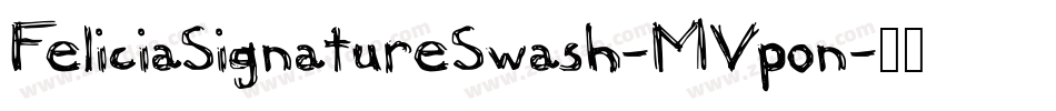 FeliciaSignatureSwash-MVpon字体转换