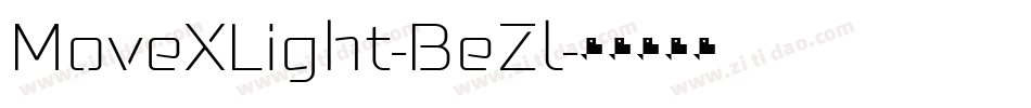 MoveXLight-BeZl字体转换 MoveXLight-BeZl字体转换