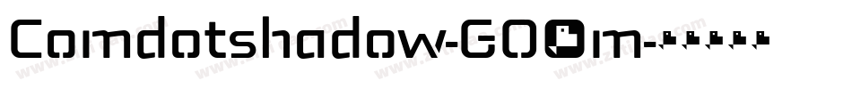 Comdotshadow-GO6m字体转换