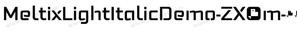 MeltixLightItalicDemo-ZX6m字体转换 MeltixLightItalicDemo-ZX6m字体转换