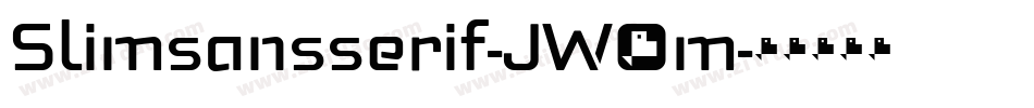Slimsansserif-JW6m字体转换 Slimsansserif-JW6m字体转换
