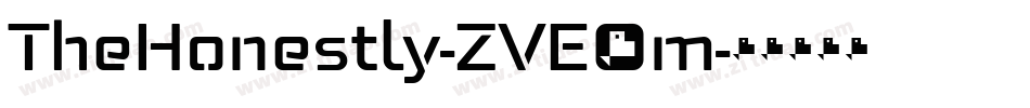 TheHonestly-ZVE6m字体转换 TheHonestly-ZVE6m字体转换