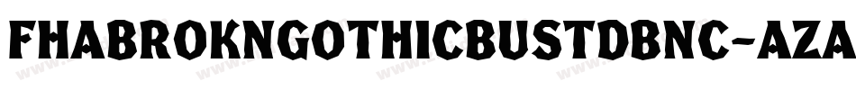 FhaBroknGothicBustdbNc-aZAa字体转换