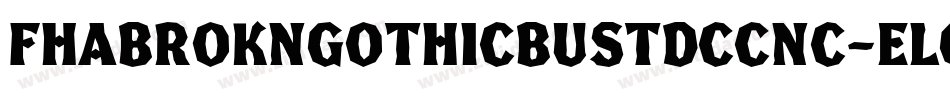 FhaBroknGothicBustdccNc-ElGr字体转换