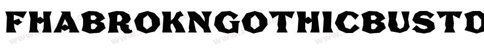 FhaBroknGothicBustdccNc-ElGr字体转换