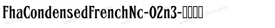 FhaCondensedFrenchNc-O2n3字体转换