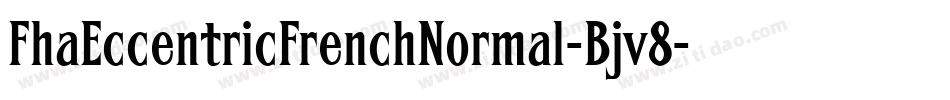 FhaEccentricFrenchNormal-Bjv8字体转换