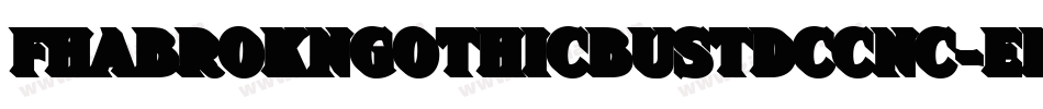 FhaBroknGothicBustdccNc-ElGr字体转换