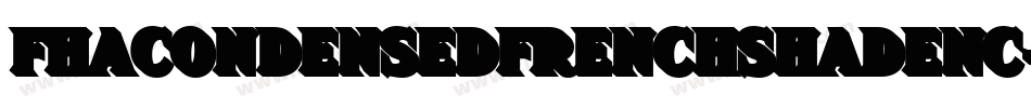 FhaCondensedFrenchShadeNc-3W0z字体转换