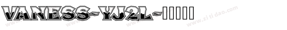 Vaness-YJ2L字体转换