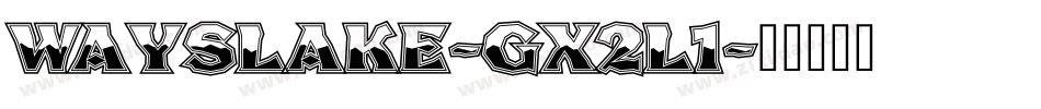 Wayslake-gx2L1字体转换