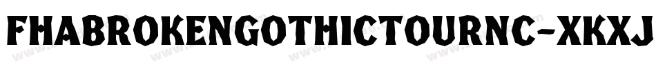 FhaBrokenGothicTourNc-xKxj字体转换