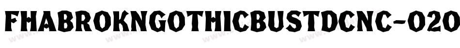 FhaBroknGothicBustdcNc-O2OO字体转换