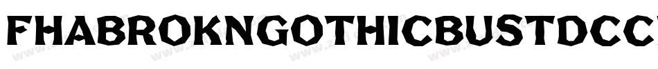 FhaBroknGothicBustdccNc-ElGr字体转换