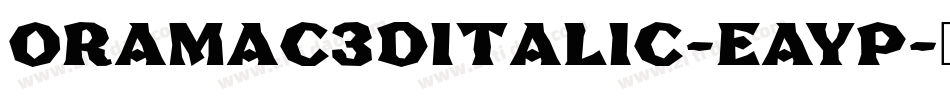 Oramac3DItalic-eAYp字体转换