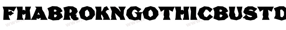 Fhabrokngothicbustdcnc-30K3字体转换