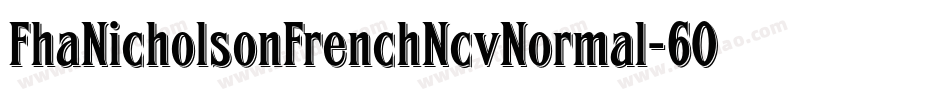 FhaNicholsonFrenchNcvNormal-6OEv字体转换