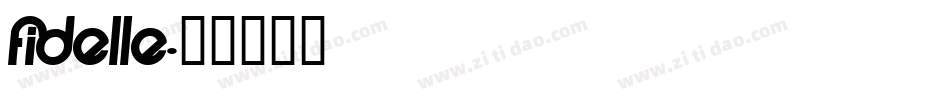 FIDELLE字体转换