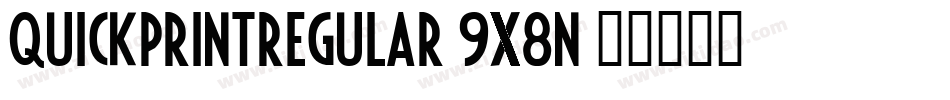 QuickPrintRegular-9x8n字体转换