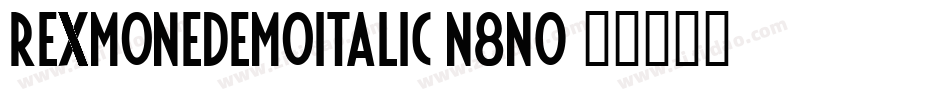 RexmoneDemoItalic-n8n0字体转换