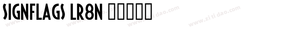 Signflags-LR8n字体转换 Signflags-LR8n字体转换