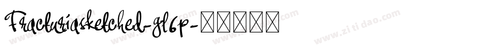 Fracturiasketched-gl6p字体转换